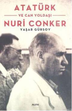 Atatürk ve Canyoldaşı Nuri Conker (Paperback)