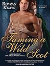 Taming a Wild Scot by Rowan Keats
