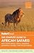 Fodor's The Complete Guide to African Safaris: with South Africa, Kenya, Tanzania, Botswana, Namibia, Rwanda & the Seychelles (Full-color Travel Guide)