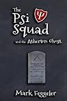 The Psi Squad and the Atherton Ghost (The Psi Squad, #2)
