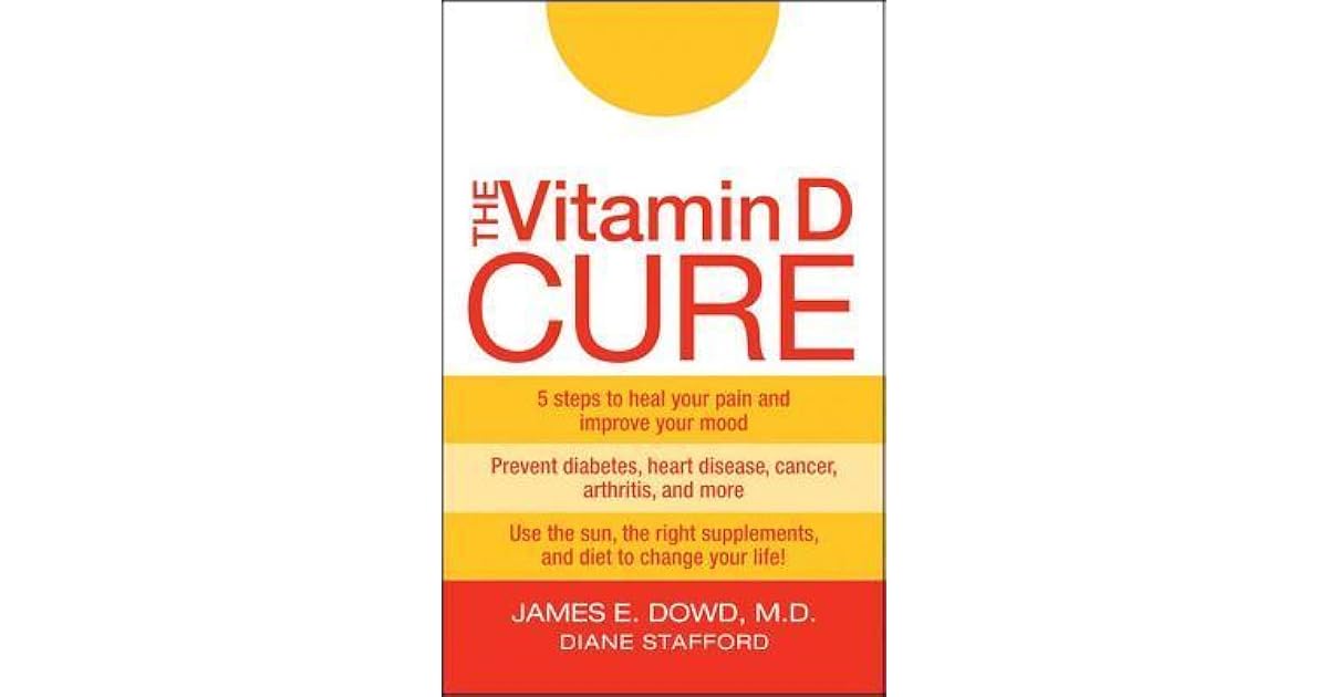 The Vitamin D Cure by James E. Dowd