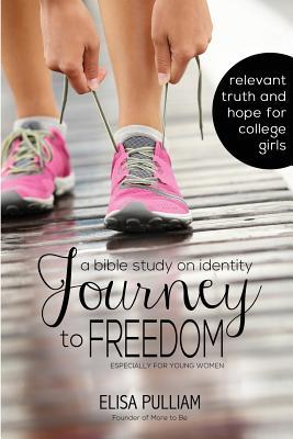 Journey to Freedom: Bible Study on Identity: Especially for Young Women (Engage Bible Studies for Teen Girls)