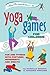 Yoga Games for Children by Danielle Bersma