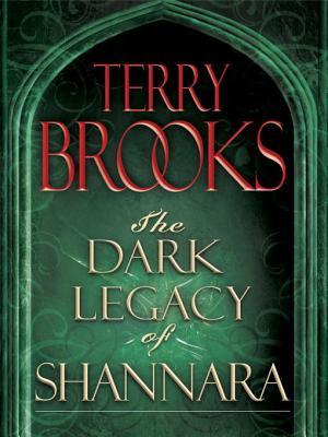 The Dark Legacy of Shannara Trilogy (The Dark Legacy of Shannara #1-3)