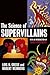 The Science of Supervillains