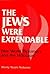 The Jews Were Expendable: Free World Diplomacy and the Holocaust