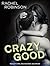 Crazy Good: Library Edition