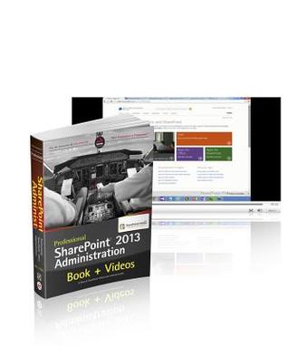 Professional Sharepoint 2013 Administration Book + Sharepoint-videos.com