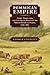 Pemmican Empire: Food, Trade, and the Last Bison Hunts in the North American Plains, 1780–1882 (Studies in Environment and History)