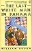 The Last White Man in Panama