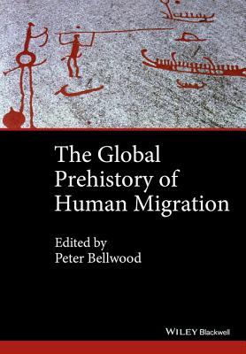 The Global Prehistory of Human Migration (Kindle Edition)