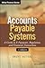 Accounts Payable Systems: A Guide to E-Payments, Regulation, and Financial Transactions (Wiley Finance)