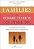 Families in Rehabilitation Counseling by Michael Millington PhD  CRC