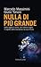 Nulla di più grande. Dalla veglia al sonno, dal coma al sogno. Il segreto della coscienza e la sua misura