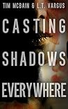 Casting Shadows Everywhere