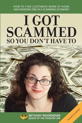 I Got Scammed So You Don't Have To!: How to Find Legitimate Work at Home and Random Jobs in a Scamming Economy
