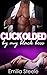 Cuckolded by my Black Boss