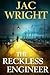 The Reckless Engineer
