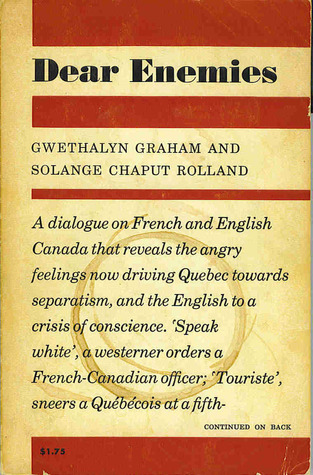 Dear Enemies: A Dialogue on French and English Canada