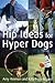 Hip Ideas for Hyper Dogs
