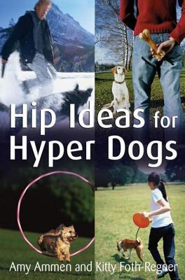 Hip Ideas for Hyper Dogs (Paperback)