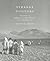 Strange Visitors: Documents in Indigenous-Settler Relations in Canada from 1876