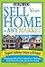 How to Sell Your Home in Any Market: 6 Reasons Why Your Home Isn't Selling... And What You Can Do to Fix Them