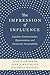 The Impression of Influence: Legislator Communication, Representation, and Democratic Accountability