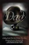 In Search of Dad: Calling Forth the Dad within the Man In Search of Dad: Calling Forth the Dad within the Man