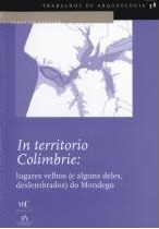 In Território Colimbrie: lugares velhos (e alguns deles deslembrados) do Mondego