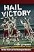 Hail Victory: An Oral Histo...