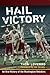 Hail Victory by Thom Loverro