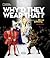 Why'd They Wear That?: Fash...