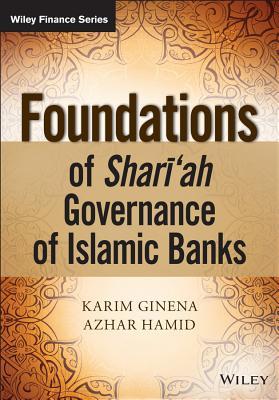 Foundations of Shari'ah Governance of Islamic Banks (The Wiley Finance Series)