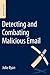 Detecting and Combating Malicious Email