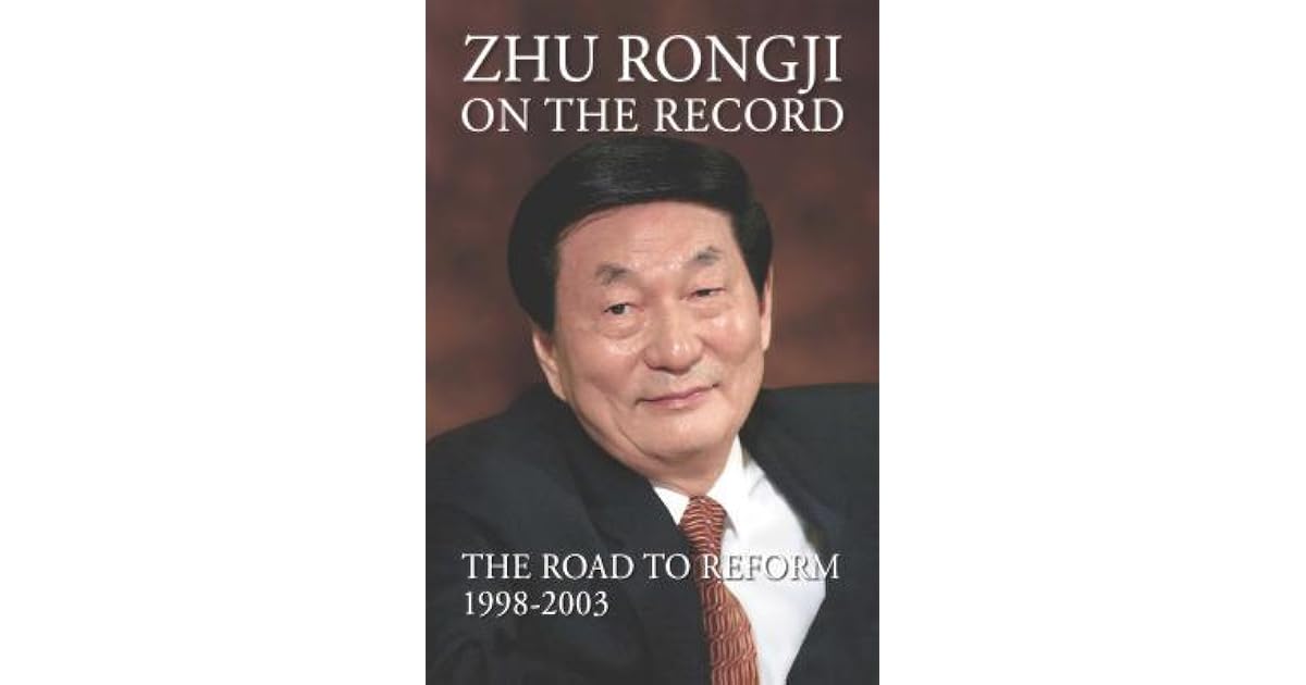 Zhu Rongji on the Record The Road to Reform 19982003 by Rongji Zhu