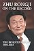 Zhu Rongji on the Record: The Road to Reform: 1998-2003