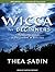Wicca for Beginners: Fundamentals of Philosophy and Practice: Library Edition