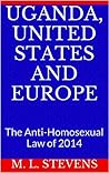Book cover for Uganda, United States and Europe: The Anti-Homosexual Law of 2014