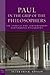 Paul in the Grip of the Philosophers: The Apostle and Contemporary Continental Philosophy (Paul in Critical Contexts)