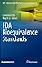FDA Bioequivalence Standards (AAPS Advances in the Pharmaceutical Sciences Series, 13)