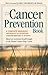 The Cancer Prevention Book:...