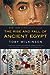 The Rise and Fall of Ancient Egypt