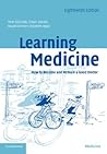 Learning Medicine: How to Become and Remain a Good Doctor