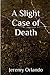 A Slight Case of Death by Jeremy Orlando