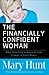 Financially Confident Woman: What You Need to Know to Take Charge of Your Money