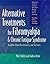 Alternative Treatments for Fibromyalgia and Chronic Fatigue Syndrome: Insights from Practitioners and Patients