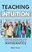 Teaching to Intuition: Cons...