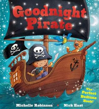 Goodnight Pirate: A Bedtime Baby Sleep Book for Fans of Buried Treasure! (Perfect Father's Day Gift) (Goodnight Series)