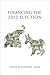 Financing the 2012 Election by David B. Magleby